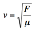 vitesse égale racine de la force divisée par la masse linéique